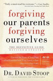 Forgiving Our Parents, Forgiving Ourselves