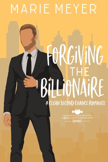 Forgiving the Billionaire - Marie Meyer