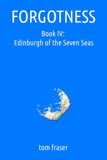 Forgotness Book 4: Edinburgh of the Seven Seas - Tom Fraser