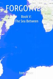 Forgotness Book 5: The Sea Between