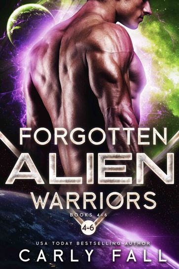 Forgotten Alien Warriors: Books 4-6 - Carly Fall