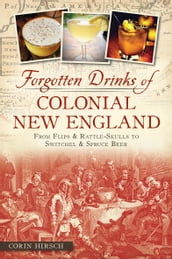 Forgotten Drinks of Colonial New England