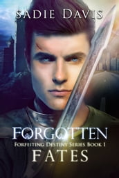 Forgotten Fates: Forfeiting Destiny Series Book 1