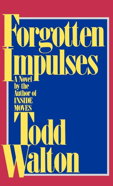 Forgotten Impulses - Todd Walton
