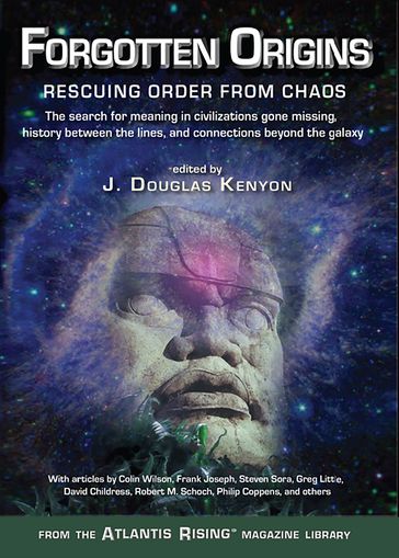 Forgotten Origins: Rescuing Order from Chaos - J. Douglas Kenyon