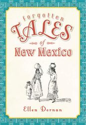 Forgotten Tales of New Mexico