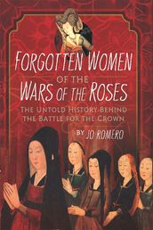 Forgotten Women of the Wars of the Roses