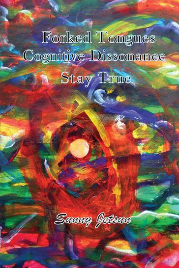 Forked Tongues ~ Cognitive Dissonance - Sunny Jetsun