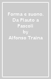 Forma e suono. Da Plauto a Pascoli