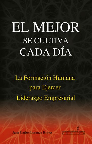 La Formación Humana para Ejercer el Liderazgo - Juan Carlos Loranca Bravo