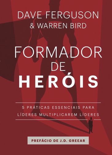 Formador de heróis - Dave Ferguson - Nataniel Gomes - Warren Bird