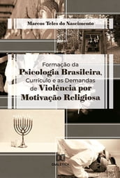 Formação da Psicologia Brasileira, Currículo e as Demandas de Violência por Motivação Religiosa