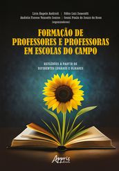 Formação de Professores e Professoras em Escolas do Campo: Reflexões a Partir de Diferentes Lugares e Olhares