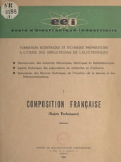Formation scientifique et technique préparatoire à l étude des applications de l électronique (1). Composition française, sujets techniques