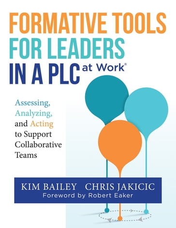 Formative Tools for Leaders in a PLC at Work - Chris Jakacic - Kim Bailey