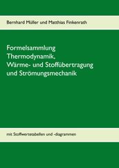 Formelsammlung Thermodynamik, Wärme- und Stoffübertragung und Strömungsmechanik