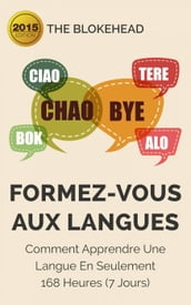 Formez-vous aux langues : Comment apprendre une langue en seulement 168 heures (7 jours)