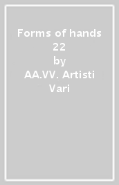 Forms of hands 22