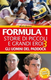 Formula 1. Storie di piccoli e grandi eroi - Gli uomini del paddock