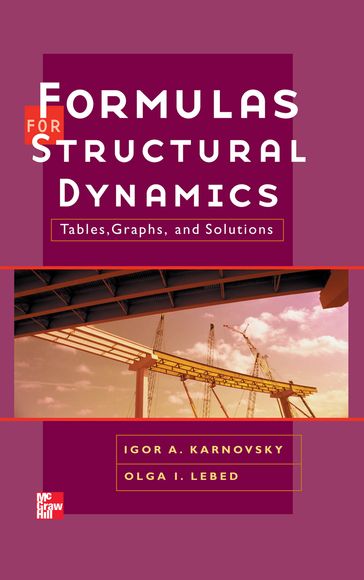 Formulas for Structural Dynamics: Tables, Graphs and Solutions - Olga Lebed - Igor A. Karnovsky