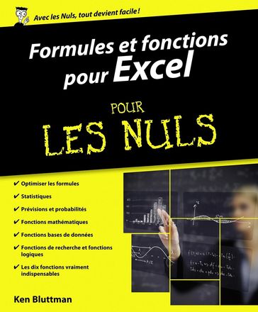 Formules et fonctions pour Excel Pour les Nuls - Versions 2010, 2013 et 2016 - Ken Bluttman