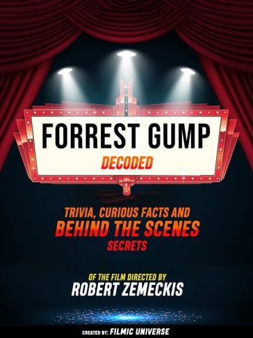 Forrest Gump Decoded: Trivia, Curious Facts And Behind The Scenes Secrets  Of The Film Directed By Robert Zemeckis - Filmic Universe