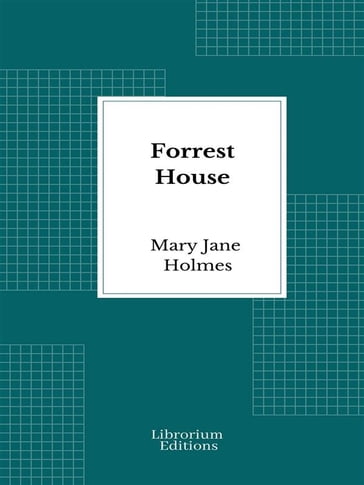 Forrest house - Mary Jane Holmes
