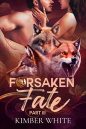 Forsaken Fate: Part Three