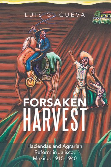 Forsaken Harvest - Luis G. Cueva