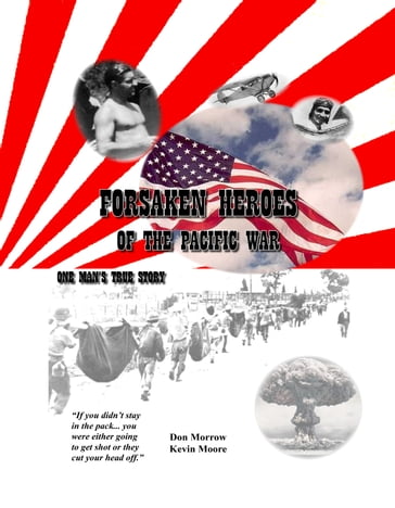 Forsaken Heroes of the Pacific War - Don Morrow - Kevin Moore