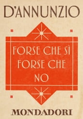 Forse che sì forse che no (e-Meridiani Mondadori)