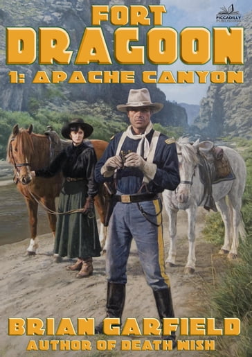 Fort Dragoon 1: Apache Canyon - Brian Garfield