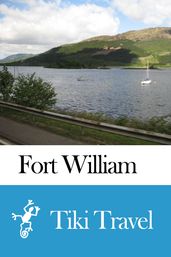 Fort William (Scotland) Travel Guide - Tiki Travel