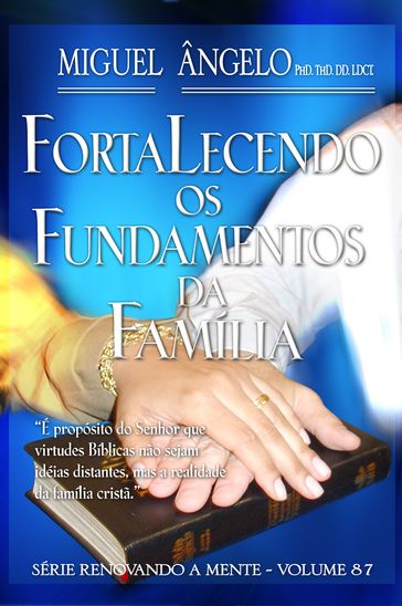 Fortalecendo os Fundamentos da Família - Ap. Miguel Angelo