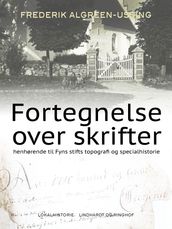 Fortegnelse over skrifter henhørende til Fyns stifts topografi og specialhistorie