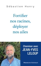 Fortifier nos racines, déployer nos ailes