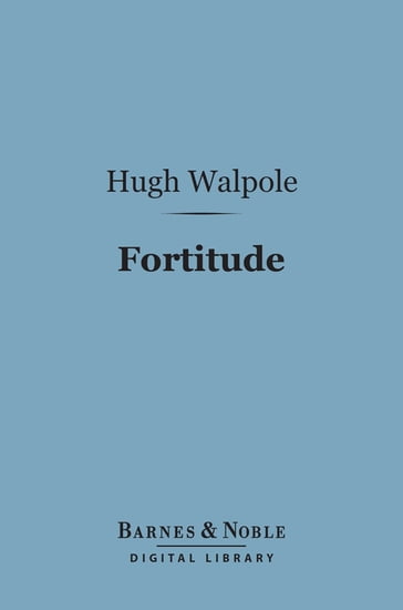 Fortitude (Barnes & Noble Digital Library) - Hugh Walpole