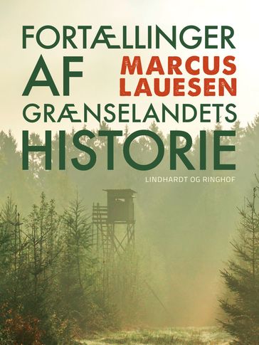 Fortællinger af grænselandets historie - Marcus Lauesen