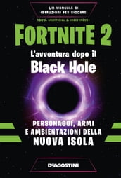 Fortnite 2. L avventura dopo il Black Hole