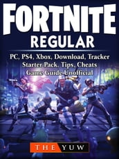 Fortnite Regular, PC, PS4, Xbox, Download, Tracker, Starter Pack, Tips, Cheats, Game Guide Unofficial