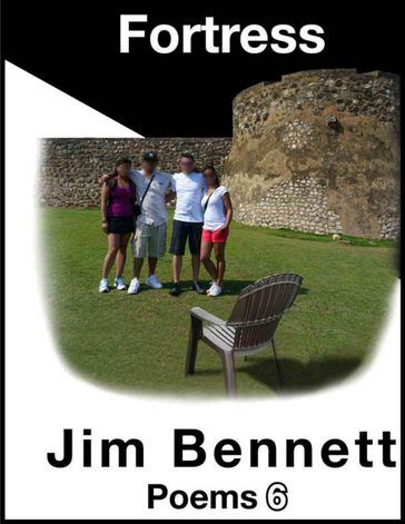 Fortress: Poems 6 - Jim Bennett