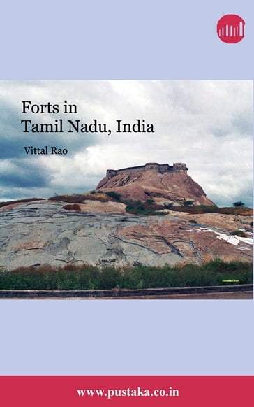 Forts in Tamil Nadu India - Vittal Rao
