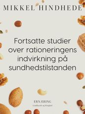 Fortsatte studier over rationeringens indvirkning pa sundhedstilstanden