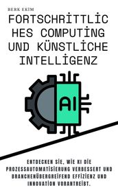 Fortschrittliches Computing und kunstliche Intelligenz