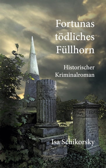 Fortunas tödliches Füllhorn - Isa Schikorsky