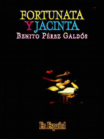 Fortunata y Jacinta - Benito Perez Galdos