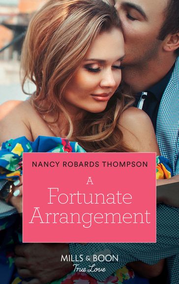 A Fortunate Arrangement (Mills & Boon True Love) (The Fortunes of Texas: The Lost Fortunes, Book 5) - Nancy Robards Thompson