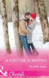 A Fortune In Waiting (The Fortunes of Texas: The Secret Fortunes, Book 1) (Mills & Boon Cherish)