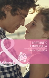 Fortune s Cinderella (Mills & Boon Cherish) (The Fortunes of Texas: Whirlwind Romance, Book 1)