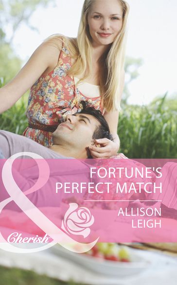 Fortune's Perfect Match (Mills & Boon Cherish) (The Fortunes of Texas: Whirlwind Romance, Book 6) - Allison Leigh